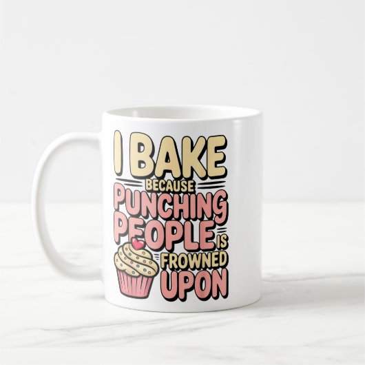 Mug I Bake Because Punching People Is Frowned Un Baker (Gauche)
