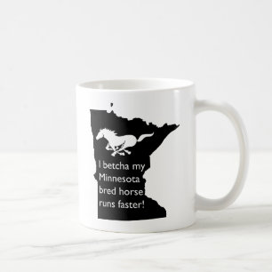 Mug I Betcha My MN Bred Horse Exécute Plus Rapidement