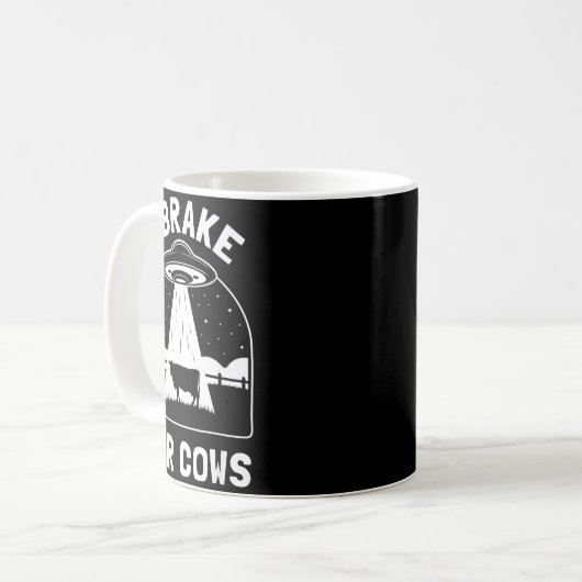 Mug I Brake For Cows Funny Ufo Alien Abduction Consrac (Devant gauche)