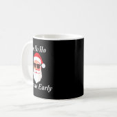 Mug I Came Early Ho Christmas Funny Naughty Dirty Raun (Devant gauche)