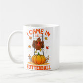 Mug I Came In Like A Butterball Funny Thanksgiving Men (Gauche)