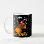Mug I Came In Like A Butterball Funny Turkey Thanksgiv (Gauche)
