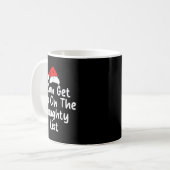 Mug I Can Get You On Naughty List Funny Christmas Humo (Devant gauche)