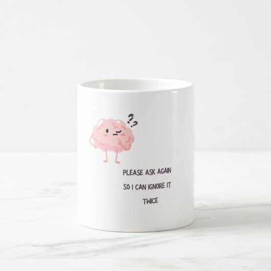 Mug I Can Ignore It Twice – Funny Sarcastic Quote Gift (Centre)