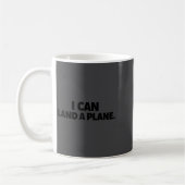 Mug I Can Land A Plane Tee  (Gauche)
