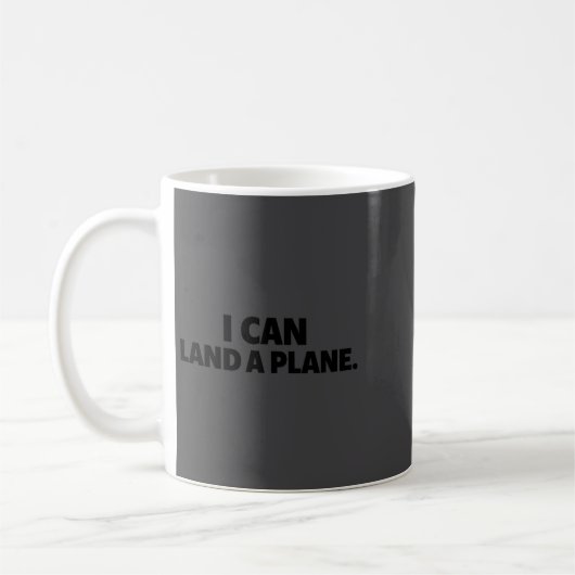 Mug I Can Land A Plane Tee  (Gauche)
