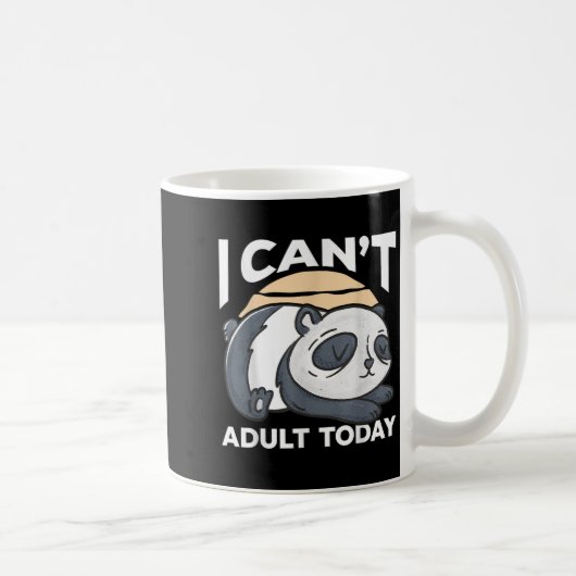 Mug I Can’t Adult Today  (Droite)