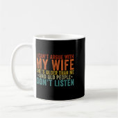 Mug I Can't Argue With My Wife She's Older Than Me (Gauche)