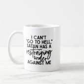 Mug I Can't Go To Hell Because Satan Has A Restraining (Gauche)