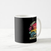 Mug I Cant I Have A Board Meeting (Devant droit)
