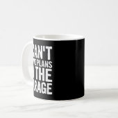 Mug I Cant I Have Plans In The Garage (Devant gauche)