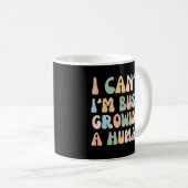 Mug I Can't I'm Busy Growing (Devant droit)