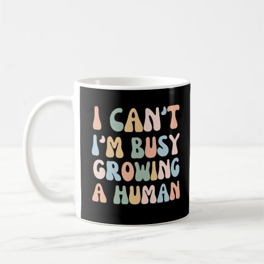 Mug I Can't I'm Busy Growing (Gauche)