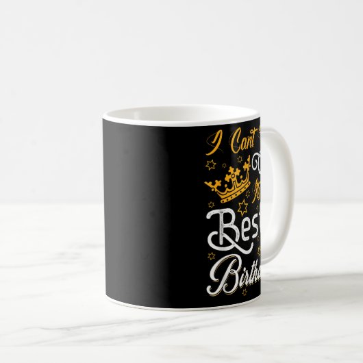 Mug I Cant Keep Calm Its My Ie Birthday Funny Bff Bday (Devant droit)