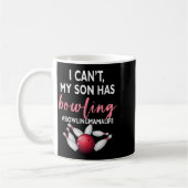 Mug I Can't My Son Has Bowling Mama-life Mom Of A Bowl (Gauche)
