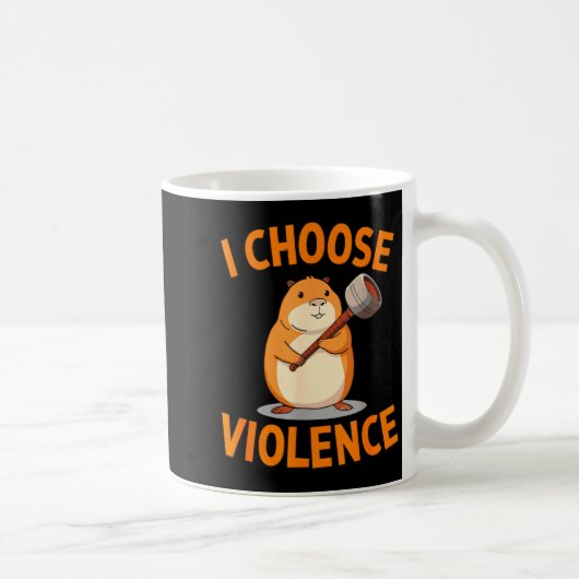 Mug I Choose Violence Funny Hamster Graphic  (Droite)