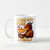 Mug I Cook With Fire... Literally  Dragon Chef Fantasy (Gauche)