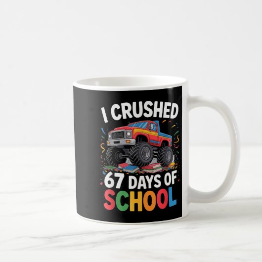 Mug I Crushed 67 Days Of School (Droite)