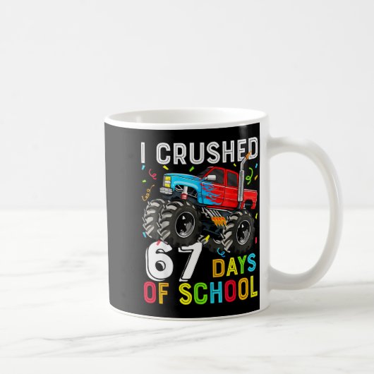 Mug I Crushed 67 Days Of School Funny Students Teacher (Droite)