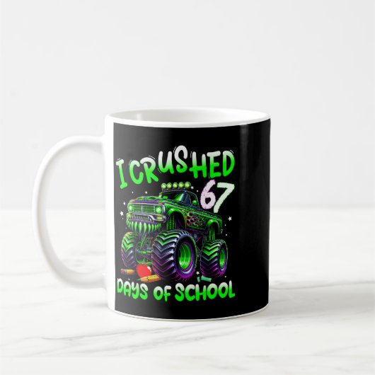 Mug I Crushed 67 Days Of School Monster Truck Funny 67 (Gauche)