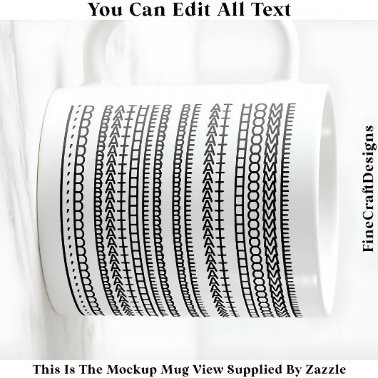 Mug I’d Rather Be At Home Hidden Message 084 Funny