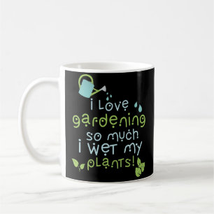 Mug I de jardinage drôle a mouillé mon cadeau de tas