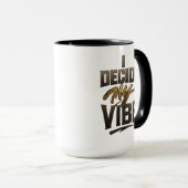Mug I Decide My Vibe" – Bold Metallic Empowerment (Devant droit)