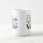 Mug I Decide My Vibe – Motivational Quote  | Positive  (Centre)