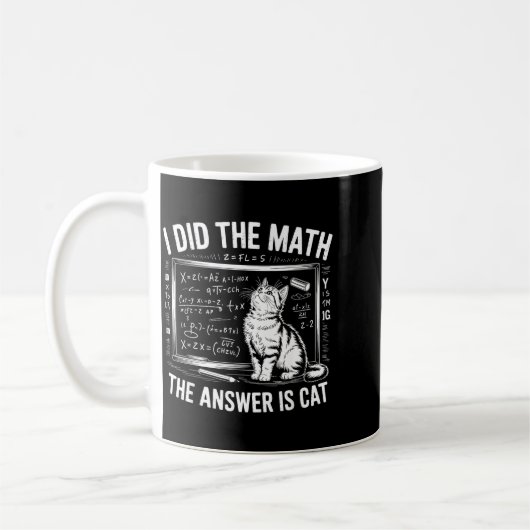 Mug I Did Math The Answer Is Cat Mathematics Funny Mat (Gauche)