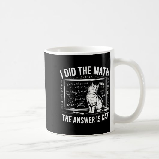 Mug I Did Math The Answer Is Cat Mathematics Funny Mat (Droite)