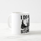 Mug I Do All My Own Stunts Forklift Operator Driver (Devant gauche)
