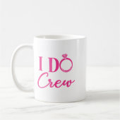Mug I Do Crew, Bachelorette Party, Matching, Group, Br (Gauche)