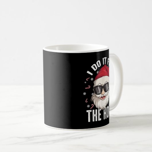 Mug I Do It For The Hos Christmas Dirty Santa Inapprop (Devant droit)