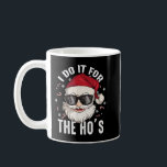Mug I Do It For The Hos Christmas Dirty Santa Inapprop<br><div class="desc">I Do It For The Hos Christmas Dirty Santa Inappropriate Xmas</div>