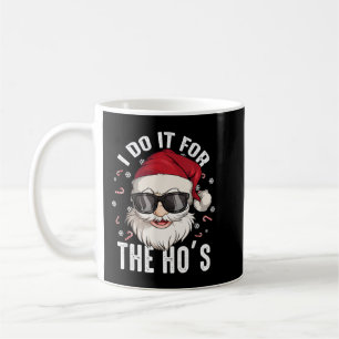Mug I Do It For The Hos Christmas Dirty Santa Inapprop