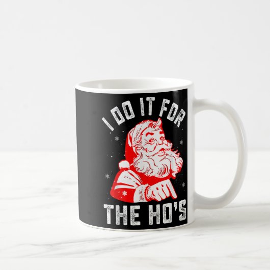Mug I Do It For The Ho's Funny Christmas Men (Droite)