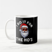 Mug I Do It For The Ho's Funny Inappropriate Christmas (Gauche)