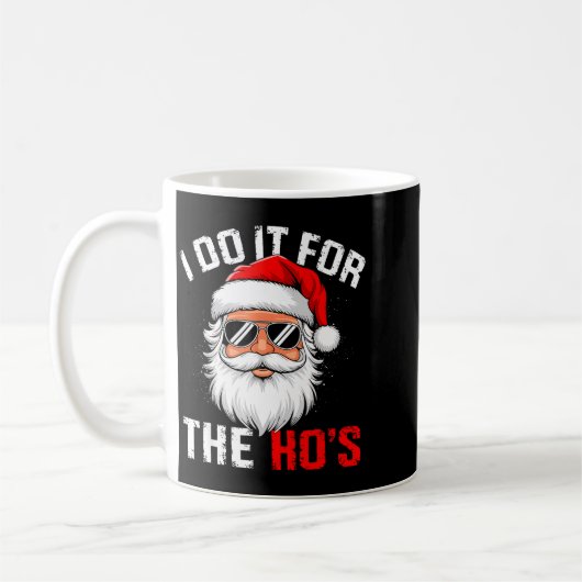 Mug I Do It For The Hos Funny Inappropriate Christmas (Gauche)