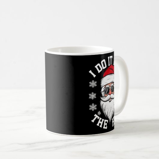 Mug I Do It For The Hos Funny Santa Ugly Christmas (Devant droit)