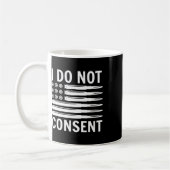 Mug I Do Not Consent Republican Conservative Comply Fr (Gauche)