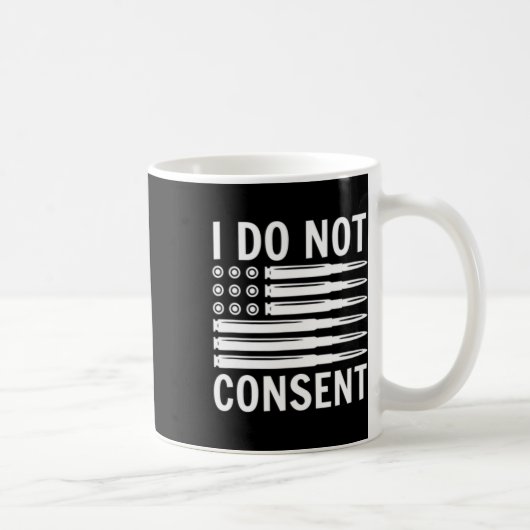 Mug I Do Not Consent Republican Conservative Comply Fr (Droite)