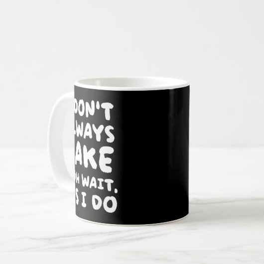 Mug I Don't Always Bake Funny Baker Baking (Devant gauche)