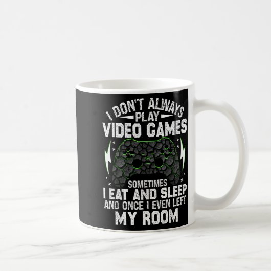 Mug I Don't Always Play Video Games Funny Gamer Boys M (Droite)