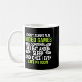 Mug I Don't Always Play Video Games Funny Gamer Gift B (Gauche)