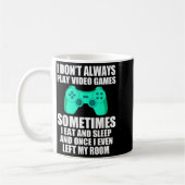 Mug I Don't Always Play Video Games Sometimes I Eat An (Gauche)