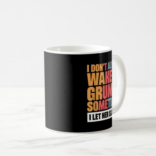 Mug I Don't Always Wake Up Mpy Sometimes I Let Her Sle (Devant droit)