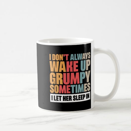 Mug I Don't Always Wake Up Mpy Sometimes I Let Her Sle (Droite)