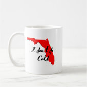 Mug I Dont Do Cold Funny Florida Winter Snowbird  (Gauche)