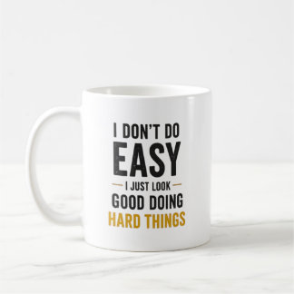Mug I Dont Do Easy Nurse Confidence Quote