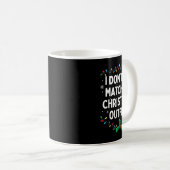 Mug I Don't Do Matching Christmas Outfits Family Chris (Devant droit)